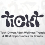 Tickt Tech-Driven Adult Wellness Trends& OEM Opportunities for Brands